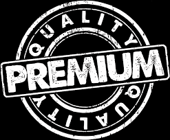 Premium Quality